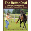 The Better Deal: Practical Horsemanship Training for You and Your Horse - Paperback