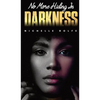 No More Hiding In Darkness - Hardcover