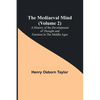 The Mediaeval Mind (Volume 2); A History of the Development of Thought and Emotion in the Middle Ages - Paperback