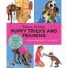 Super Simple Puppy Tricks and Training: Fun and Easy Step-By-Step Activities to Engage, Challenge, and Bond with Your Puppy - Paperback