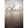 Seclusion: A Book of Poetry - Paperback