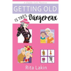 Getting Old is Tres Dangereux - Paperback