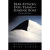 Bear Attacks, Dog Teams and a Sinking Boat: And other Life Lessons - Paperback