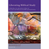 Liberating Biblical Study: Scholarship, Art, and Action in Honor of the Center and Library for the Bible and Social Justice - Hardcover