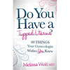 Do You Have a Tipped Uterus?: 69 Things Your Gynecologist Wishes You Knew - Paperback