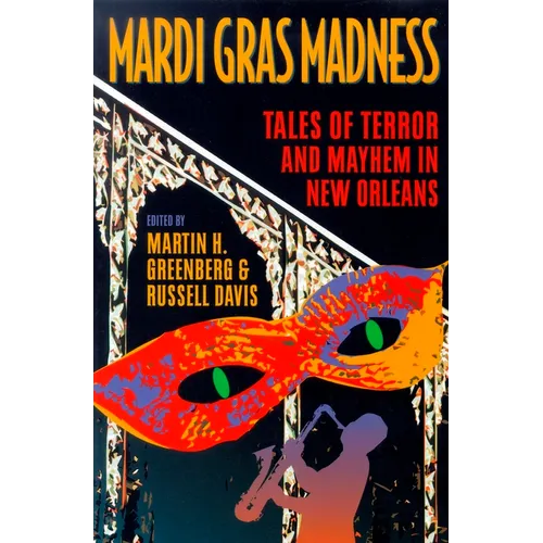 Mardi Gras Madness: Stories of Murder and Mayhem in New Orleans - Hardcover