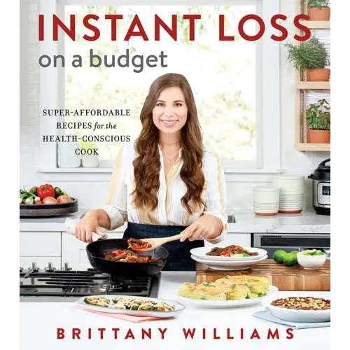 Instant Loss on a Budget: Super-Affordable Recipes for the Health-Conscious Cook - Paperback