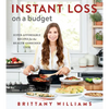 Instant Loss on a Budget: Super-Affordable Recipes for the Health-Conscious Cook - Paperback
