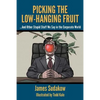 Picking the Low Hanging Fruit: And Other Stupid Stuff We Say in the Corporate World - Paperback