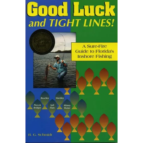 Good Luck and Tight Lines: A Sure-Fire Guide to Florida's Inshore Fishing - Paperback