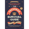 The Freshman Survival Guide: Soulful Advice for Studying, Socializing, and Everything in Between - Paperback