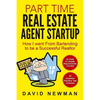Part Time Real Estate Agent StartUp: How I went From Bartending to be a Successful Realtor - Paperback