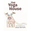 The Yoga House - Hardcover