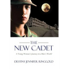 The New Cadet: A Young Woman's Journey in a Man's World - Hardcover