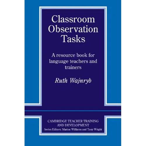 Classroom Observation Tasks: A Resource Book for Language Teachers and Trainers - Paperback