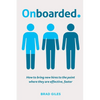 Onboarded: How to bring new hires to the point where they are effective, faster - Paperback