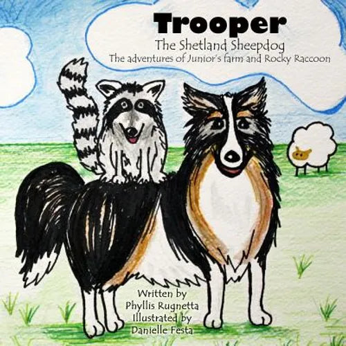Trooper the Shetland Sheepdog: The Adventures of Junior's Farm and Rocky Raccoon - Paperback