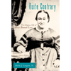 Quite Contrary: The Litigious Life of Mary Bennett Love - Hardcover
