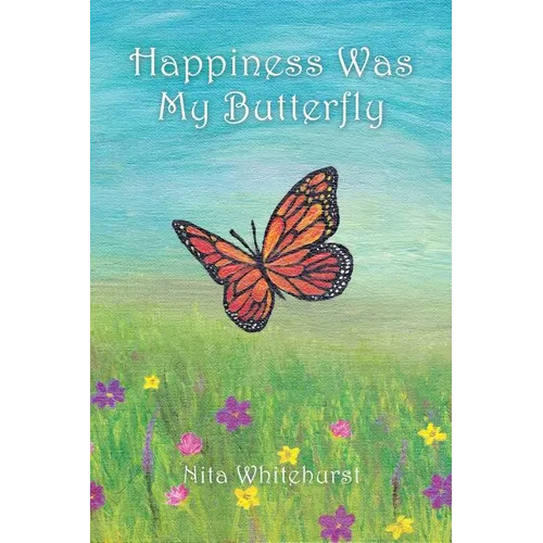 Happiness Was My Butterfly - Paperback