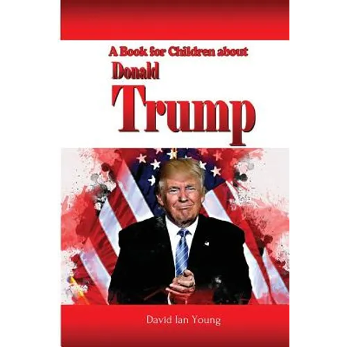 A Book for Children About Donald Trump - Paperback
