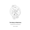 The Study of Machines: An Introduction to Mechanology - Paperback