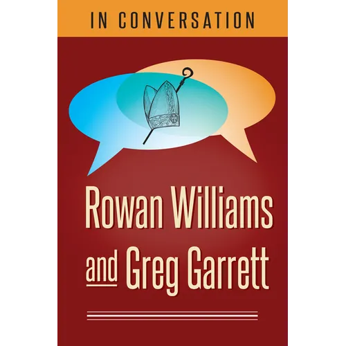 In Conversation: Rowan Williams and Greg Garrett - Paperback