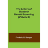 The Letters of Elizabeth Barrett Browning (Volume I) - Paperback