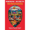 Hormone Secrets: Feel Great and Age Well Using the Bio-Identicals - Paperback