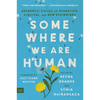 Somewhere We Are Human: Authentic Voices on Migration, Survival, and New Beginnings - Paperback
