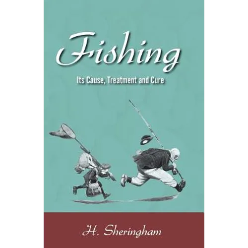 Fishing - Its Cause, Treatment and Cure - Paperback