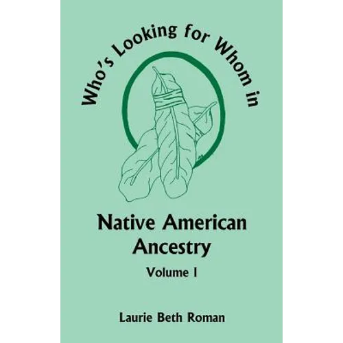 Who's Looking for Whom in Native American Ancestry, Volume 1 - Paperback