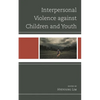 Interpersonal Violence Against Children and Youth - Paperback