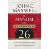 El Manual de Liderazgo: 26 Lecciones Fundamentales Que Todo Líder Necesita - Paperback