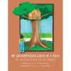 My Grandfather Lived in a Tree: Mi Abuelo Vivia en un Arbol - Paperback