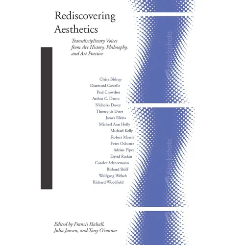 Rediscovering Aesthetics: Transdisciplinary Voices from Art History, Philosophy, and Art Practice - Paperback