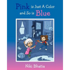 Pink is Just A Color and So is Blue - Paperback