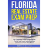 Florida Real Estate Exam Prep: The Complete Guide to Passing the Florida Real Estate Sales Associate License Exam the First Time! - Paperback