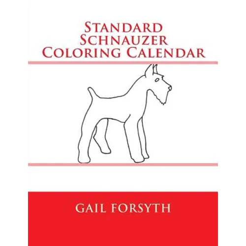 Standard Schnauzer Coloring Calendar - Paperback