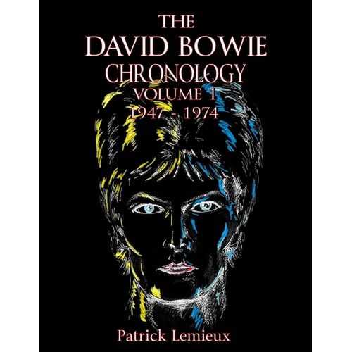The David Bowie Chronology, Volume 1 1947 - 1974 - Paperback