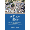 A Place To Exist: The True and Untold Story of Camp Hope and Homlessness in Spokane - Paperback