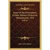 Some Of The Descendants Of John Webster Of Ipswich, Massachusetts, 1634 (1912) - Paperback