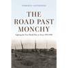 The Road Past Monchy: Fighting the First World War at Arras, 1914-1918 - Hardcover