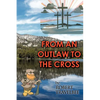 From an Outlaw to the Cross - Paperback