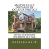Smiths Falls Ontario in Colour Photos: Saving Our History One Photo at a Time - Paperback