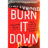 Burn It Down: Power, Complicity, and a Call for Change in Hollywood - Paperback