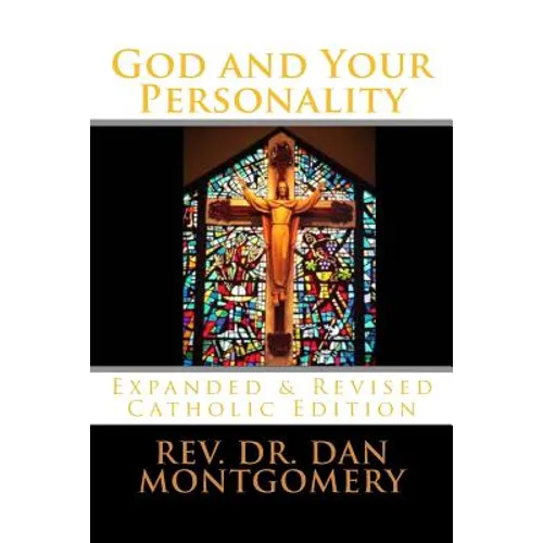 God and Your Personality: Revised & Expanded Catholic Edition - Paperback