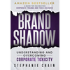 Brand Shadow: Understanding and Overcoming Corporate Toxicity - Hardcover