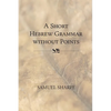 A Short Hebrew Grammar without Points - Paperback