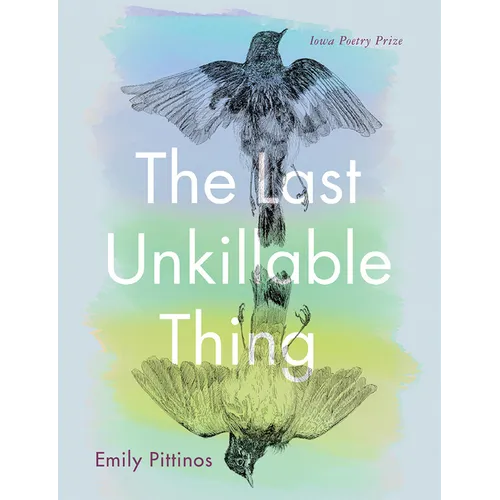 The Last Unkillable Thing: Poems - Paperback