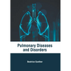 Pulmonary Diseases and Disorders - Hardcover